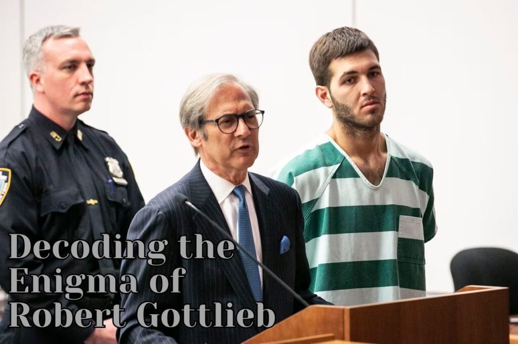 A Legal Visionary: Decoding the Enigma of Robert Gottlieb, Esq.