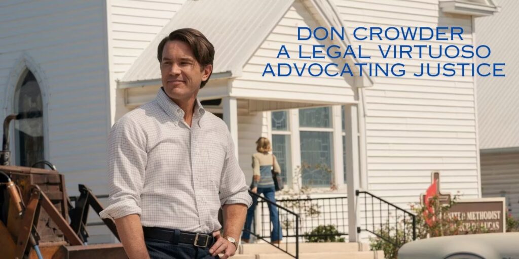 The Enigmatic Don Crowder: A Legal Virtuoso Advocating Justice